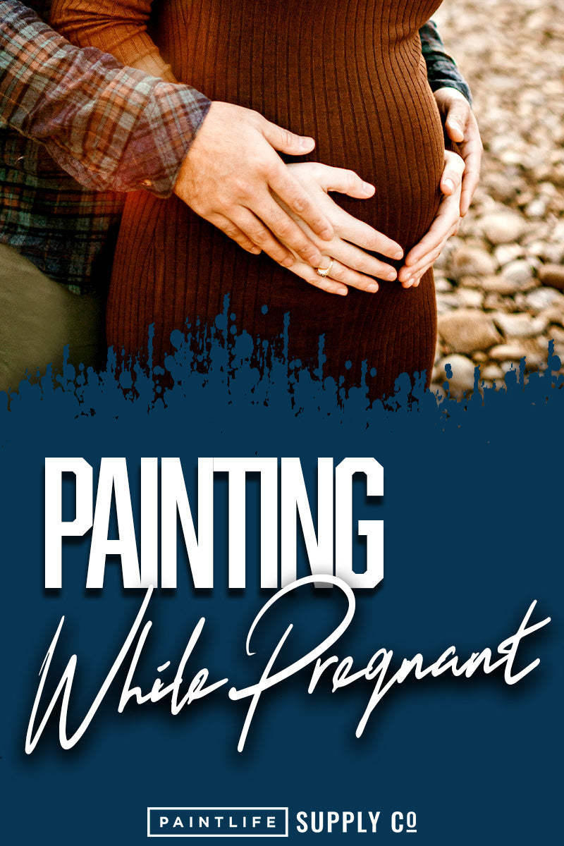 Painting While Pregnant